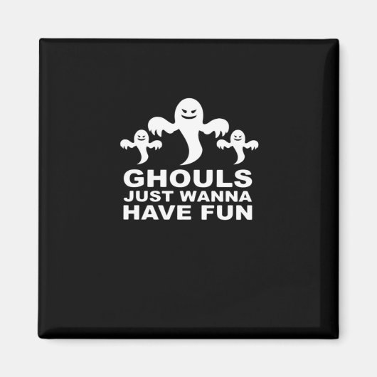 Aimant Ghouls veut juste s'amuser Halloween drôle (Devant)