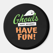 Aimant Ghouls veut juste s'amuser - Halloween Ghouls Funn (Devant)