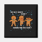 Aimant Gingerbread Man Cookie My Butt Hurts Funny Christm (Devant)