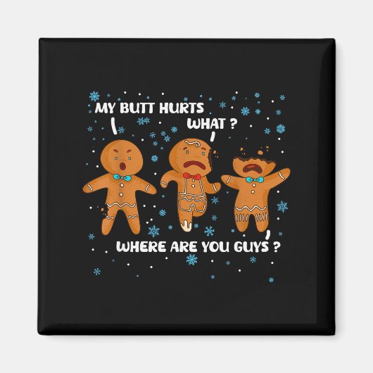 Aimant Gingerbread Man Cookie My Butt Hurts Funny Christm (Devant)