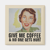 AIMANT GIVE ME COFFEE NO ONE GETS HURT (Devant)