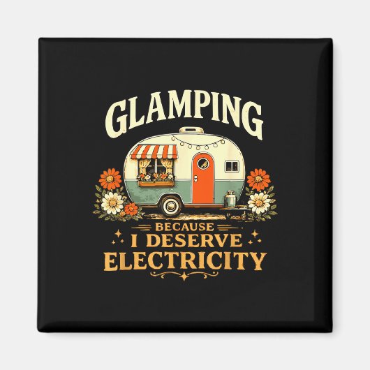 Aimant Glamping parce que mérite électricité drôle rétro (Devant)