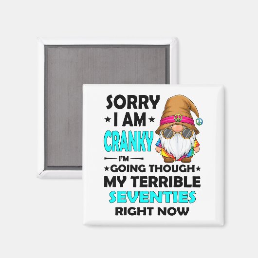 Aimant Gnome Sorry I'm Cranky Im Going Through My Terribl (Recto/Verso)