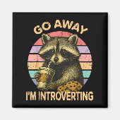 Aimant Go Away I'm Introverting Funny Raccoon Sarcastic (Devant)