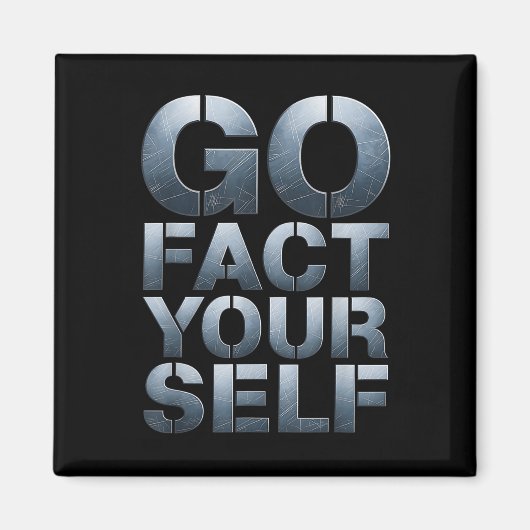 Aimant Go Fact Yourself Funny Slogan Science Steel Engine (Devant)