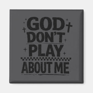 Aimant God Don't Play About Me Christian Faith Quote 