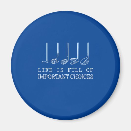 Aimant Golf Lover | La Vie Est Pleine De Choix Importants (Devant)