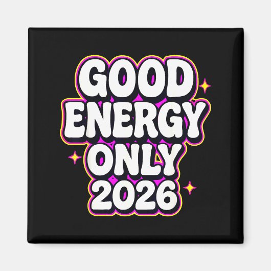 Aimant Good Energy Only 2026 Retro Bubble Letter Design  (Devant)