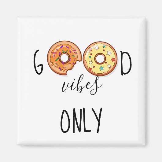 Aimant Good Vibes uniquement //Donuts (Devant)