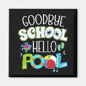Aimant GoodBye School Hello Pool Dernier Jour De L'École (Devant)