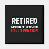 Aimant Goodbye Tension Hello Pension Funny Retirement 202 (Devant)