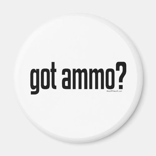 Aimant Got Ammo ? (Devant)