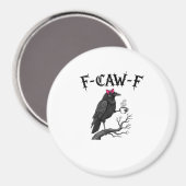 Aimant Gothic Crow F-Caw-F Bird Funny Halloween Raven (Recto/Verso)