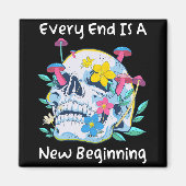 Aimant Gothic Skull Mushroom Flowers Every End Is A New B (Devant)