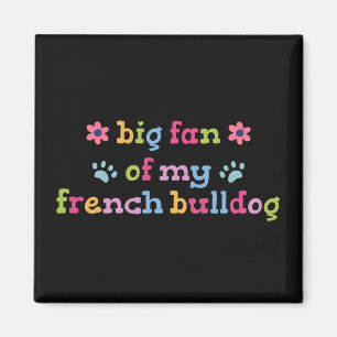 Aimant Grand fan de mon Bouledogue Français