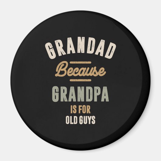 Aimant Grand-Père Parce Que Grand-Père Est Pour Les Vieux (Devant)