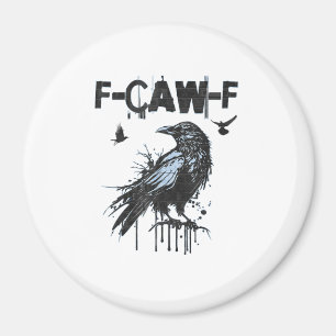 Aimant Graphisme d'humour grunge drôle de corbeau F-Caw-F