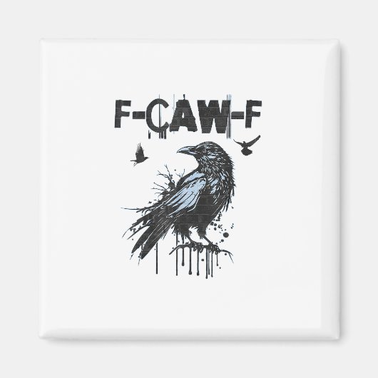 Aimant Graphisme d'humour grunge drôle de corbeau F-Caw-F (Devant)