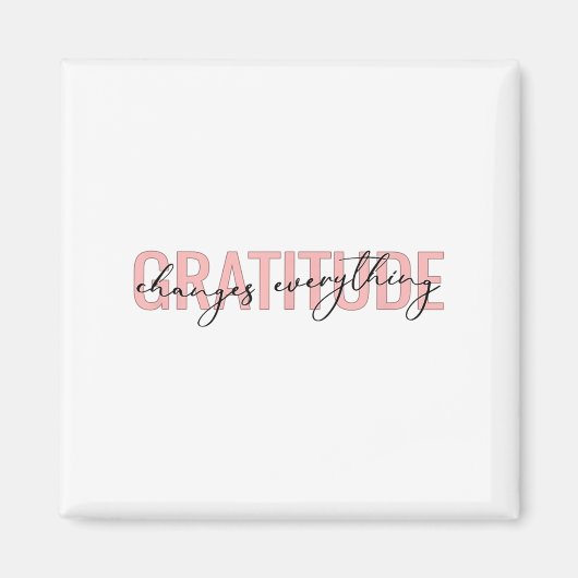 Aimant Gratitude Changes Everything Motivational Sitive M (Devant)