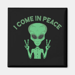 Aimant Green Alien I Come In Peace Extraterrestrial UFO