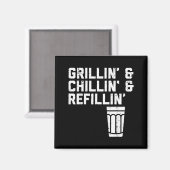 Aimant Grillin Chillin Refillin Funny Bbq Grill Drinking (Recto/Verso)