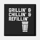 Aimant Grillin Chillin Refillin Funny Bbq Grill Drinking (Devant)