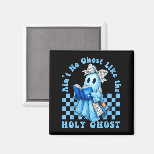 Aimant Groovy Aint No Ghost Like The Holy Ghost Christian (Recto/Verso)