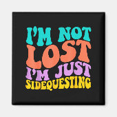Aimant Groovy I’m Not Lost, I’m Just Sidequesting – Funny (Devant)