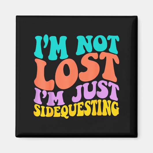 Aimant Groovy I’m Not Lost, I’m Just Sidequesting – Funny (Devant)