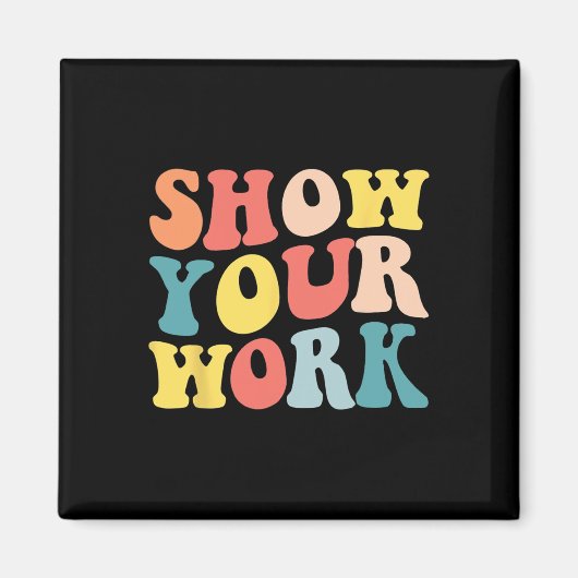 Aimant Groovy Show Your Work Fun Math Teacher Appreciatio (Devant)