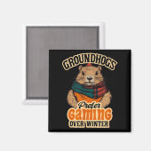 Aimant Groundhogs Prefer Gaming Over Winter February  (Recto/Verso)