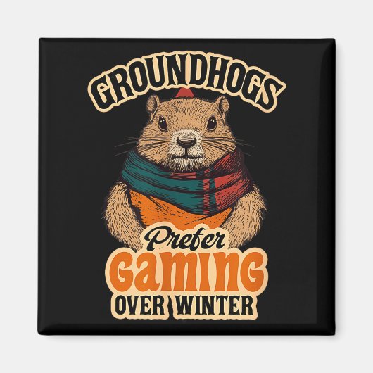 Aimant Groundhogs Prefer Gaming Over Winter February  (Devant)