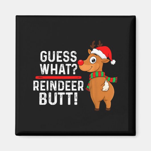 Aimant Guess What Reindeer Butt Funny Christmas Men Reind (Devant)