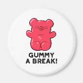 Aimant Gummy A Break Funny Candy Pun (Devant)
