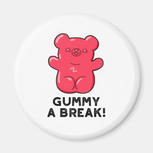 Aimant Gummy A Break Funny Candy Pun