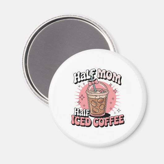 Aimant Half Mom Half Iced Coffee (Recto/Verso)