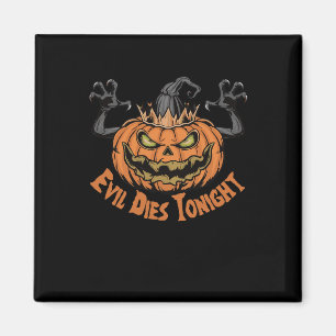 Aimant Halloween effrayant Dire Que Le Mal Meure Ce Soir