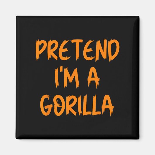 Aimant Halloween Pretend Im A Gorilla Costume Lazy Kids A (Devant)