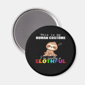 Aimant Halloween Slothful Design, voici mon costum humain (Recto/Verso)