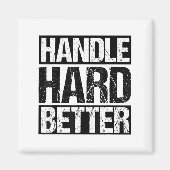 Aimant Handle Hard Better Motivational Sitivity Message  (Devant)