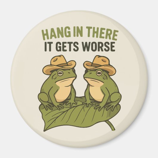 Aimant Hang in there it gets worse funny frog (Devant)