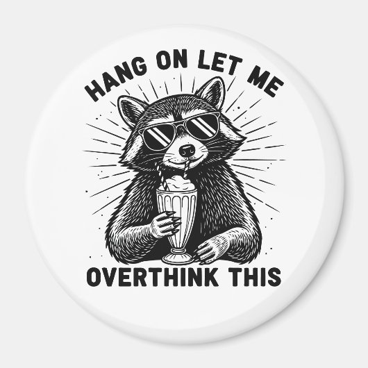 Aimant Hang On Let Me Overthink This (Devant)