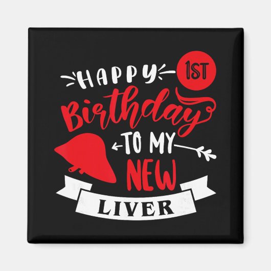 Aimant Happy 1st Birthday To My New Liver, Transplant Ann (Devant)