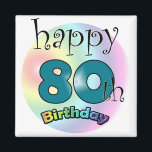 Aimant Happy 80th Birthday<br><div class="desc">80e anniversaire heureux aimant "Un cadeau sympa" pour quelqu'un qui a eu 80 ans</div>