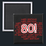 Aimant Happy 80th Birthday<br><div class="desc">Noir,  rouge et blanc Happy 80th Birthday design sur T-shirts,  cartes,  tasses,  boutons et autres articles de 80e anniversaire à l'occasion du 80e anniversaire.</div>