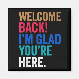 Aimant Happy Clroom Vibes Welcome Back Im Glad You Here
