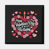 Aimant Happy Valentines Day And Yes It Is My Birthday Val (Devant)