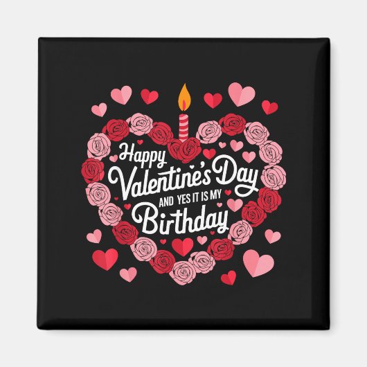 Aimant Happy Valentines Day And Yes It Is My Birthday Val (Devant)