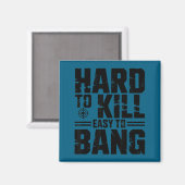 Aimant Hard To Kill Easy To Bang Sarcastic  (Recto/Verso)
