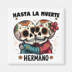 Aimant Hasta La Muerte Hermano Jour de la Mort